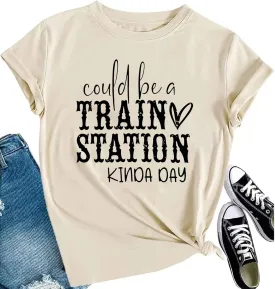 Could Be A Train Station Kinda Day Shirt Women Funny Country Music Tees Casual Summer Short Sleeve Tops